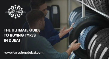 The Ultimate Guide to Buying Tyres in Dubai