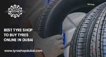 Best Tyre Shop to Buy Tyres Online in Dubai